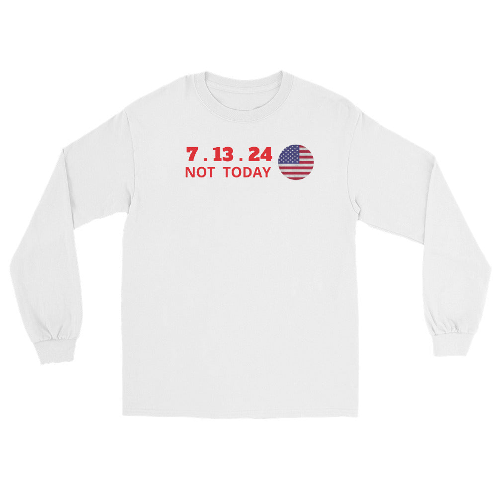 The Official 7.13.24 “NOT TODAY” Long Sleeve