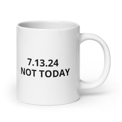 7.13.24 NOT TODAY MUG